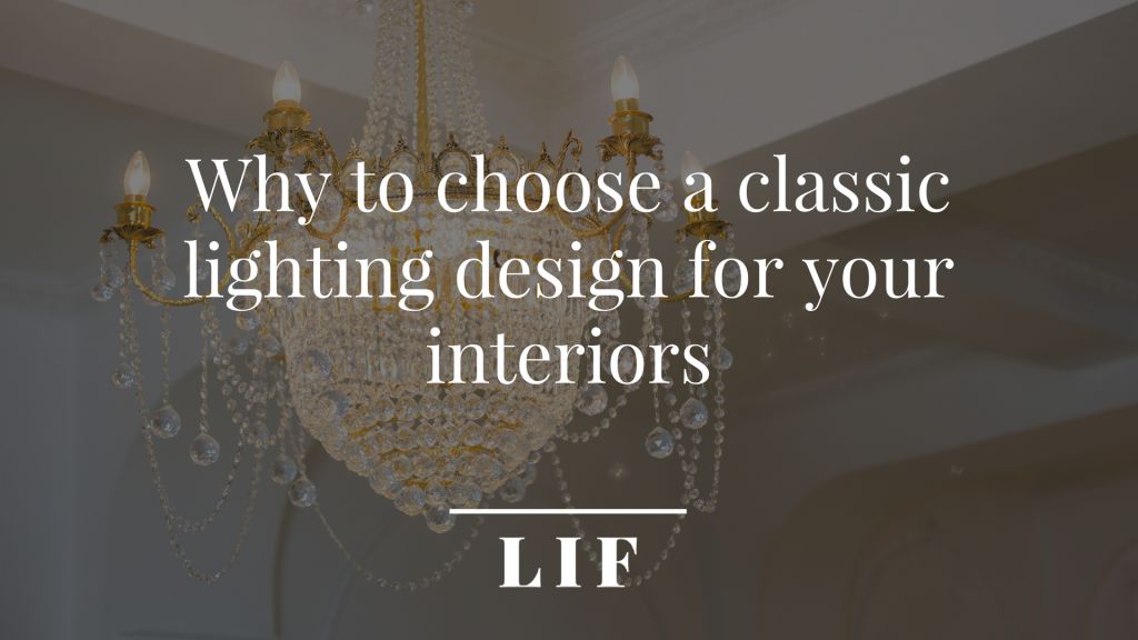 Why to choose a classic lighting design for your interiors
