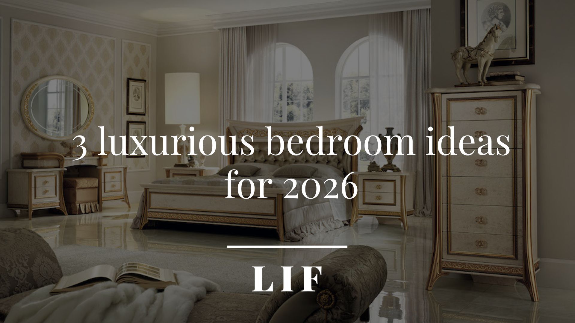 3 luxurious bedroom ideas for 2026 - Arredoclassic